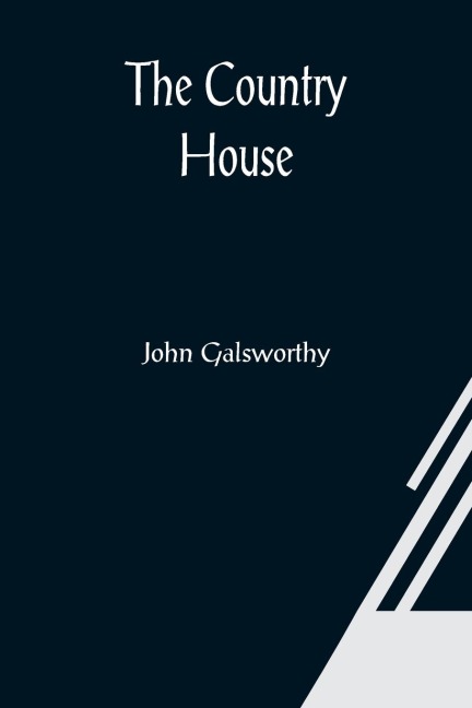 The Country House - John Galsworthy