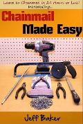 Cover-Bild zum Titel 'Chainmail Made Easy: Learn to Chainmail in 24 Hours or Less!' von 'Jeff Baker'