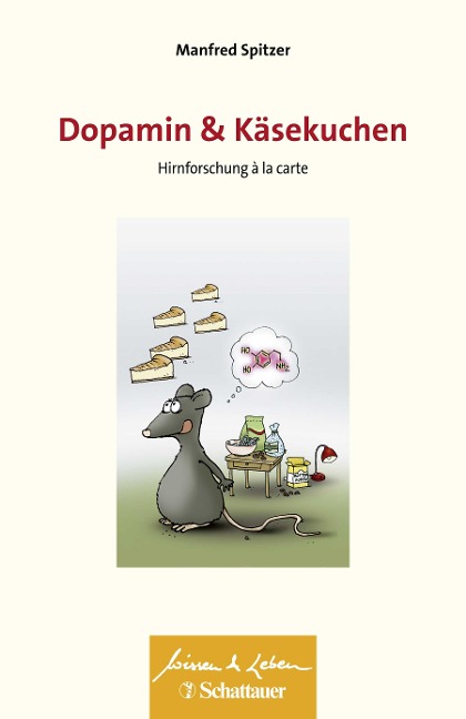 Dopamin und Käsekuchen (Wissen & Leben, Bd. ?) - Manfred Spitzer