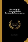 Geschichte Der Österreichischen Gewerkschaftsbewegung... - Julius Deutsch