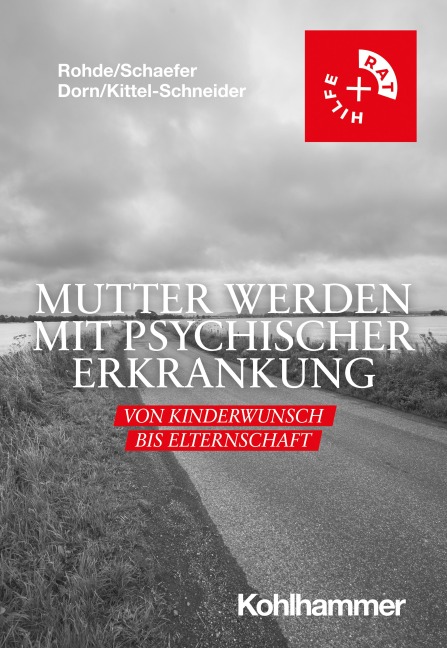 Mutter werden mit psychischer Erkrankung - Anke Rohde, Christof Schaefer, Almut Dorn, Sarah Kittel-Schneider