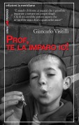 Cover-Bild zum Titel 'Prof, te la imparo io!' von 'Giancarlo Visitilli'