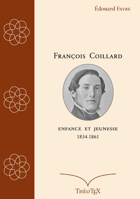 François Coillard, enfance et jeunesse, 1834-1861 - Édouard Favre