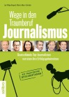  Wege in den Traumberuf Journalismus