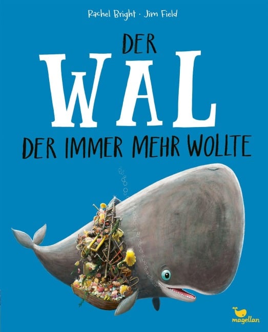 Der Wal, der immer mehr wollte - Rachel Bright