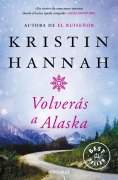 Cover-Bild zum Titel 'Volverás a Alaska / The Great Alone' von 'Kristin Hannah, Jesús de la Torre'