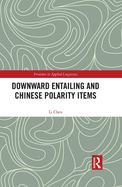 Downward Entailing and Chinese Polarity Items - Li Chen