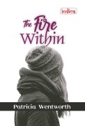 Cover-Bild zum Titel 'The Fire Within' von 'Patricia Wentworth'