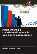 Cover-Bild zum Titel 'Audit interno e creazione di valore in una banca commerciale' von 'Nformi Eugene Tawe'