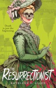 Cover-Bild zum Titel 'The Resurrectionist' von 'Kathleen S Allen'