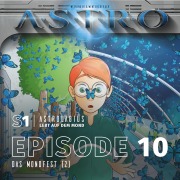 Cover-Bild zum Titel 'ASTRO S1 - Episode 10 - Das Mondfest (2)' von 'Manuela Wieninger, Martin Wintersberger, Peter Aufderhaar'