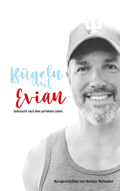 Bügeln mit Evian - Mathias Wollweber