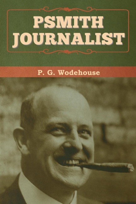Psmith, Journalist - P. G. Wodehouse