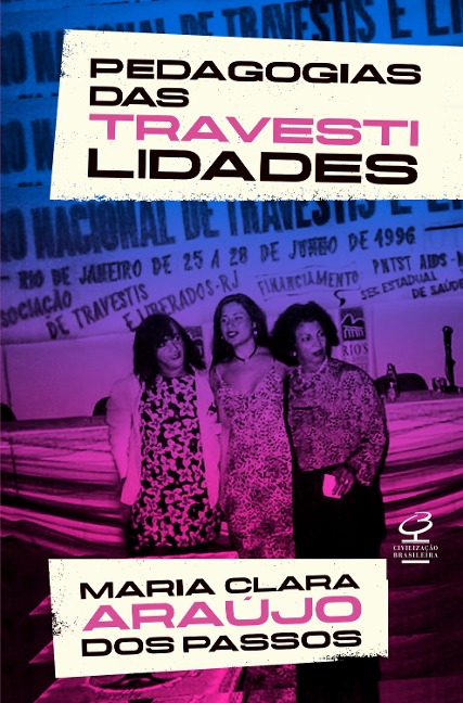 Pedagogias das Travestilidades - Maria Clara Araújo dos Passos