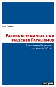 Fachkräftemangel und falscher Fatalismus - Sven Rahner
