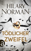 Cover-Bild zum Titel 'Tödlicher Zweifel' von 'Hilary Norman'