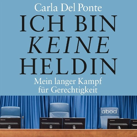 Ich bin keine Heldin - Carla Del Ponte