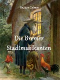 Cover-Bild zum Titel 'Die Bremer Stadtmusikanten' von 'Brüder Grimm'