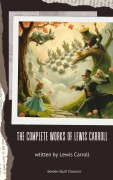 Cover-Bild zum Titel 'The Complete Works of Lewis Carroll' von 'Lewis Carroll'