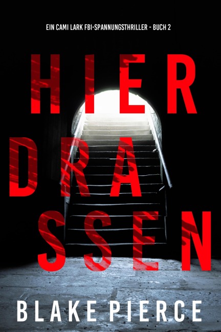 Hier draußen (Ein Cami Lark FBI-Spannungsthriller - Buch 2) - Blake Pierce