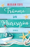 Cover-Bild zum Titel 'Träume in Meeresgrün' von 'Miriam Covi'