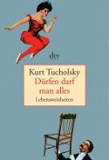 Cover-Bild zum Titel 'Dürfen darf man alles' von 'Kurt Tucholsky'