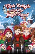 Cover-Bild zum Titel 'Chris Kringle and the Jingle Squad' von 'Sheryl Hilton'