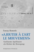 Cover-Bild zum Titel '»Ajouter à l'art le mouvement«' von 'Fanny Romoth'