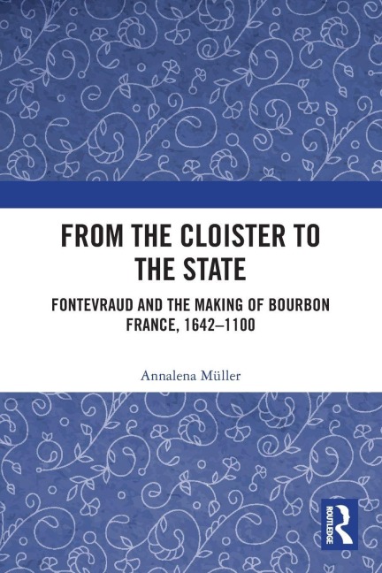 From the Cloister to the State - Annalena Müller