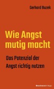Cover-Bild zum Titel 'Wie Angst mutig macht' von 'Gerhard Buzek'