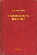 Fromont jeune et Risler aîné - Alphonse Alphonse