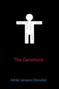 Cover-Bild zum Titel 'The Geneticist' von 'Adriel Chevalier'