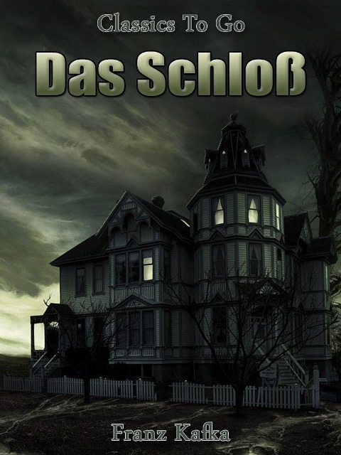 Das Schloß - Franz Kafka