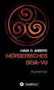 Cover-Bild zum Titel 'Mörderisches Déjà-vu' von 'Maja G. Anders'