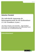 Cover-Bild zum Titel 'Die individuelle Anpassung der Belastungsintensität für die Kraftausdauer (11. Kl. Grundkurs, Gymn.)' von 'Sebastian Theobald'