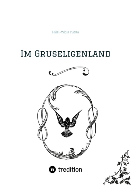 Im Gruseligenland - Hilal-Yildiz Tutdu