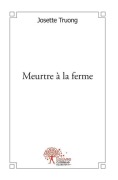 Cover-Bild zum Titel 'Meurtre à la ferme' von 'Josette Truong'