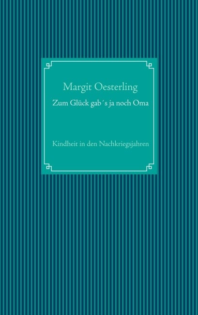 Zum Glück gab¿s ja noch Oma - Margit Oesterling