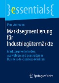 Marktsegmentierung für Industriegütermärkte - Paul Ammann