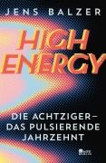 Cover-Bild zum Titel 'High Energy' von 'Jens Balzer'