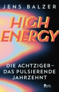 Cover-Bild zum Titel 'High Energy' von 'Jens Balzer'