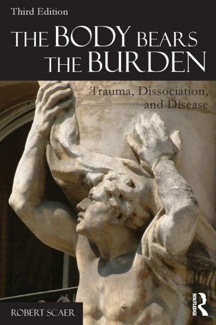 The Body Bears the Burden - Robert Scaer