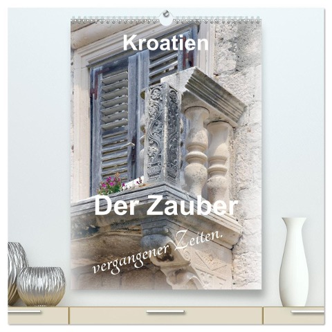 Der Zauber vergangener Zeiten. Kroatien (hochwertiger Premium Wandkalender 2024 DIN A2 hoch), Kunstdruck in Hochglanz - Nina Schwarze