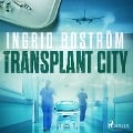 Cover-Bild zum Titel 'Transplant City' von 'Ingrid Boström'