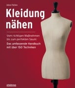 Cover-Bild zum Titel 'Kleidung Nähen. Vom richtigen Maßnehmen bis zum perfekten Saum: Das umfassende Handbuch mit über 150 Techniken.' von 'Jules Fallon'