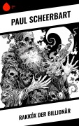 Cover-Bild zum Titel 'Rakkóx der Billionär' von 'Paul Scheerbart'