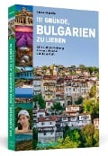 Cover-Bild zum Titel '111 Gründe, Bulgarien zu lieben' von 'Sibila Tasheva'