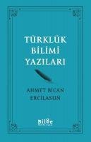 Türklük Bilimi Yazilari - Ahmet Bican Ercilasun