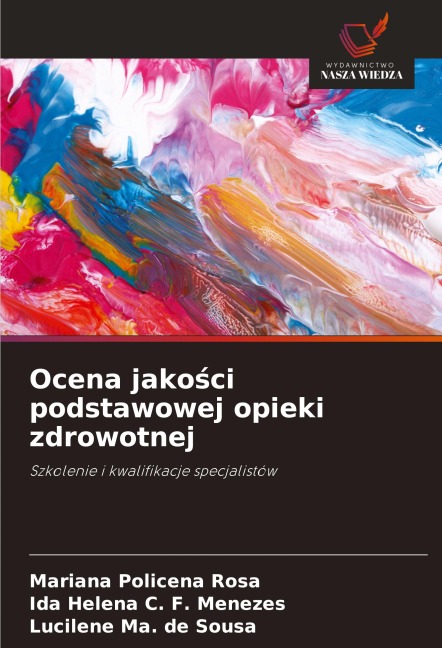 Ocena jako¿ci podstawowej opieki zdrowotnej - Mariana Policena Rosa, Ida Helena C. F. Menezes, Lucilene Ma. de Sousa