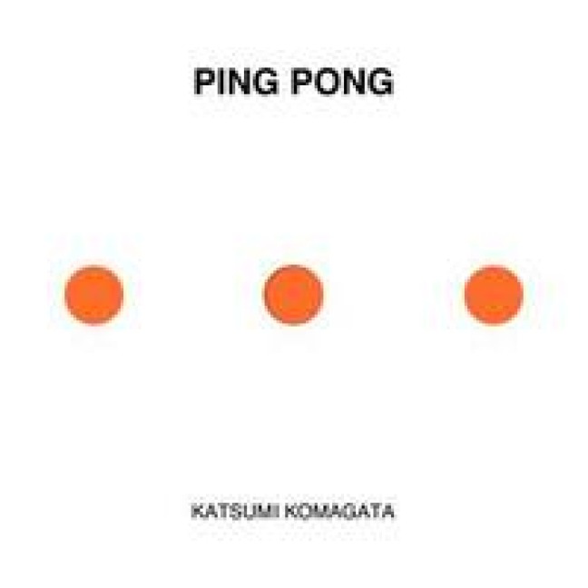 Ping Pong - Katsumi Komagata